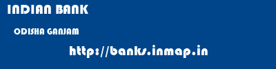 INDIAN BANK  ODISHA GANJAM    banks information 